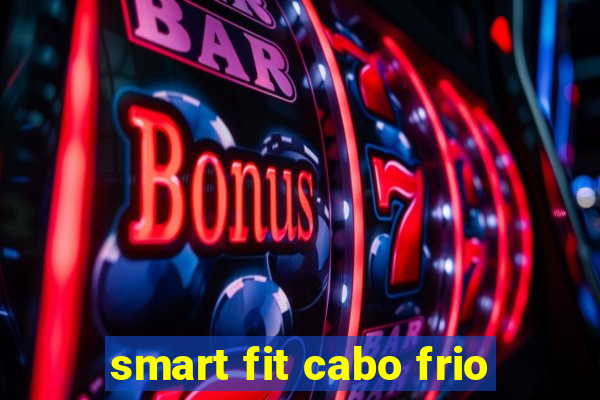 smart fit cabo frio